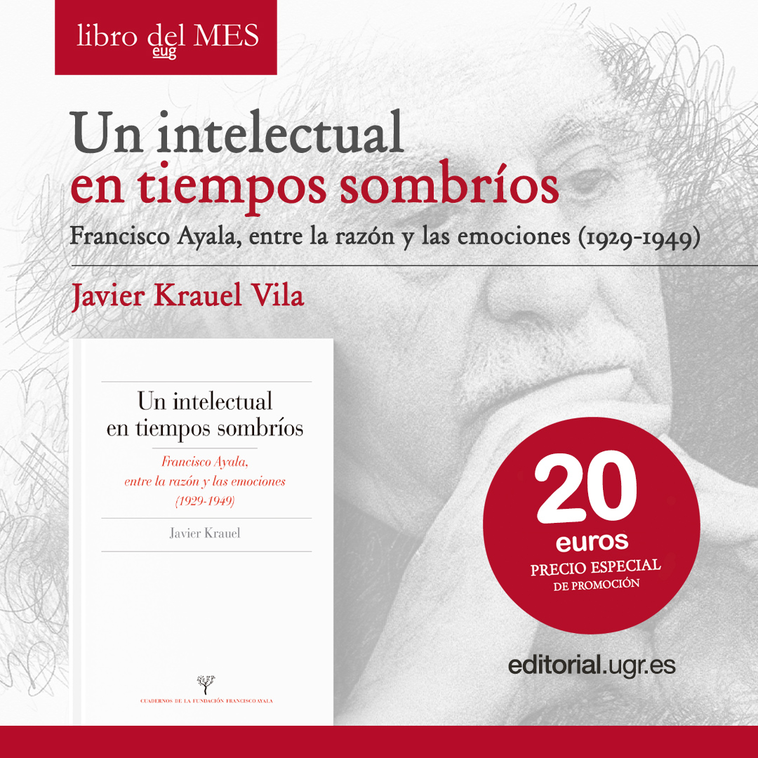 Editorial Universidad de Granada rinde homenaje a Francisco Ayala con ‘Un intelectual en tiempos sombríos’, seleccionado como libro del mes